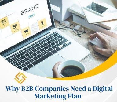 Why B2B Companies Need a Digital Marketing Plan
