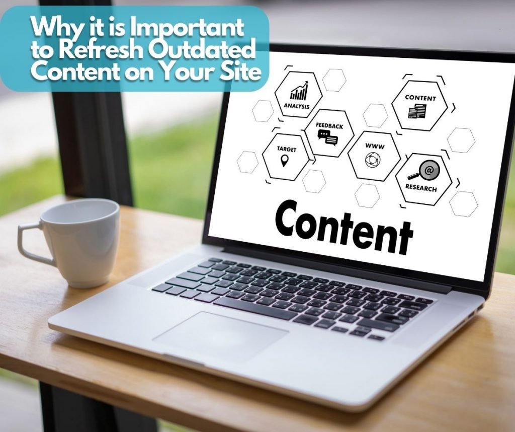 Why it is important to refresh outdated content on your site
