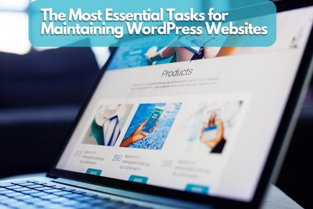 The Most Essential Tasks for Maintaining WordPress Websites